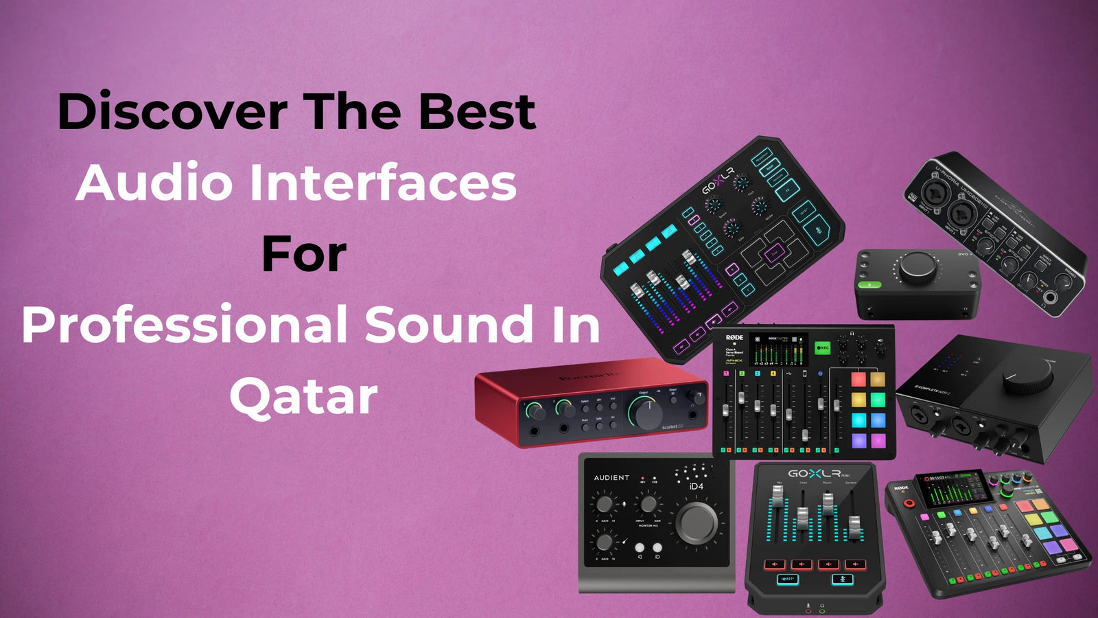 Best Audio Interfaces for Music Production, Podcasting, and Streaming in Qatar